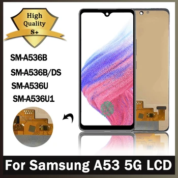 Surper AMLOED Для Samsung Galaxy A53 5G LCD A536 A536B A536B/DS Дисплей с Сенсорным Экраном и цифровым Преобразователем в сборе с отпечатком пальца